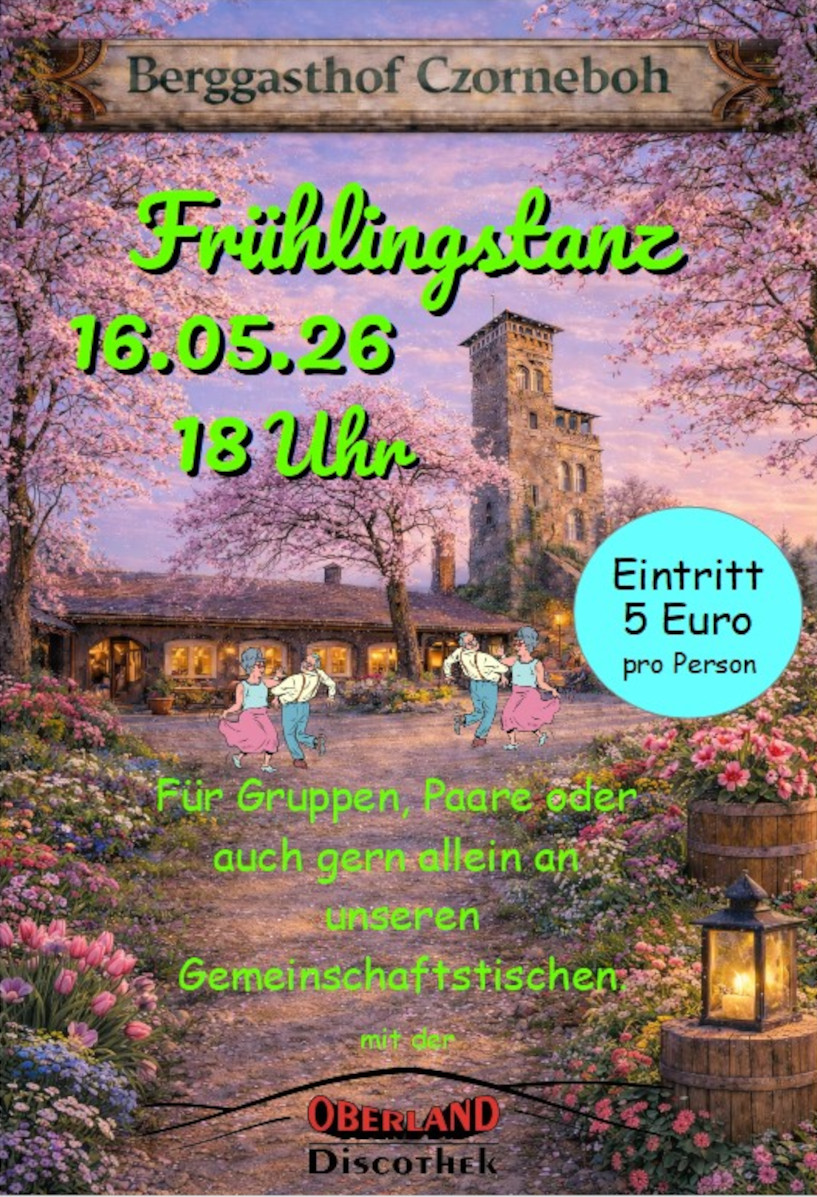 Plakat für eine Frühlings-Tanz-Kaffee-Tanzveranstaltung im Berggasthof Czorneboh am 16.05.26 um 18:00. Der Eintritt beträgt 5 Euro pro Person. Der Hintergrund zeigt ein malerisches Gebäude mit Blumen und Cartoon-Tänzern, die gemeinsam feiern.